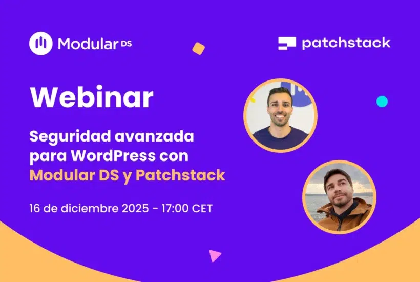 Imagen del webinar "Seguridad avanzada para WordPress con Modular DS y Patchstack" el 16 de diciembre de 2025, con logos y fotos de los ponentes Héctor de Prada (Modular DS) y Néstor Angulo (Patchstack) sobre un fondo morado.