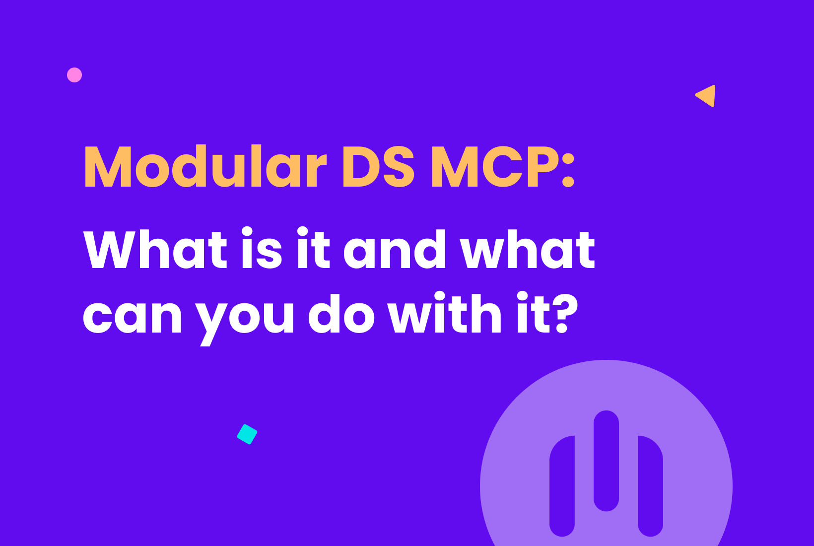 Modular DS MCP: What is it and what can you do with it — knowledge base article cover image.